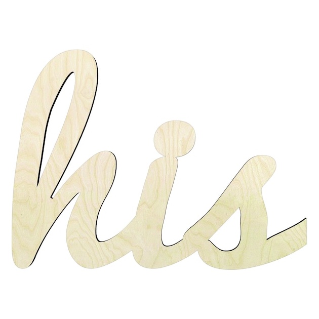 His - Multiple Sizes cursive word cutout - laser-cut Baltic birch wood cutout for craft projects