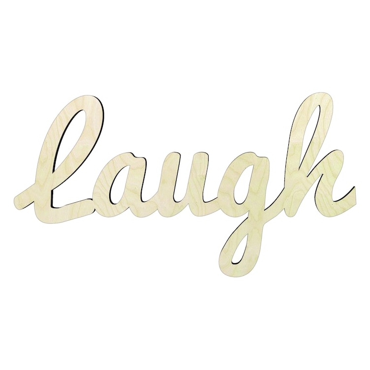 Laugh cursive - Multiple Sizes word cutout - laser-cut Baltic birch wood cutout for craft projects